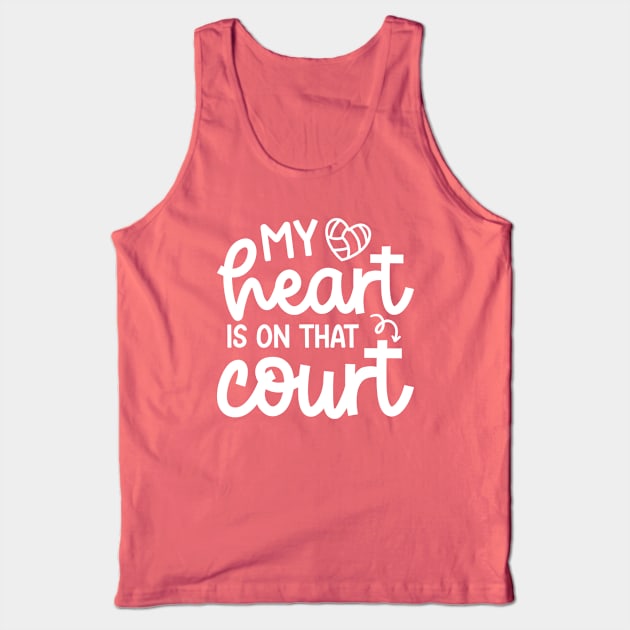 My Heart Is On That Court Volleyball Mom Cute Funny Tank Top by GlimmerDesigns